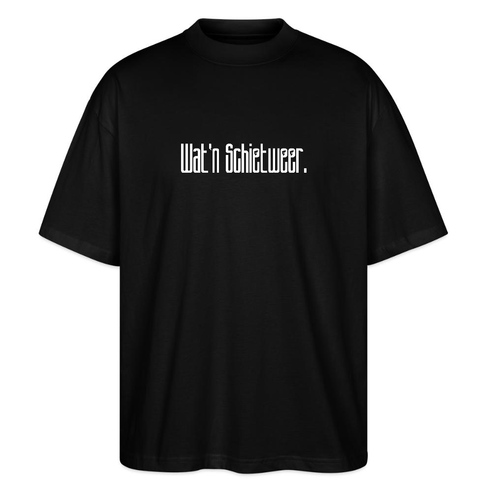 Unisex Oversize Bio-T-Shirt - wat'n Schietweer (weiss) - Schwarz