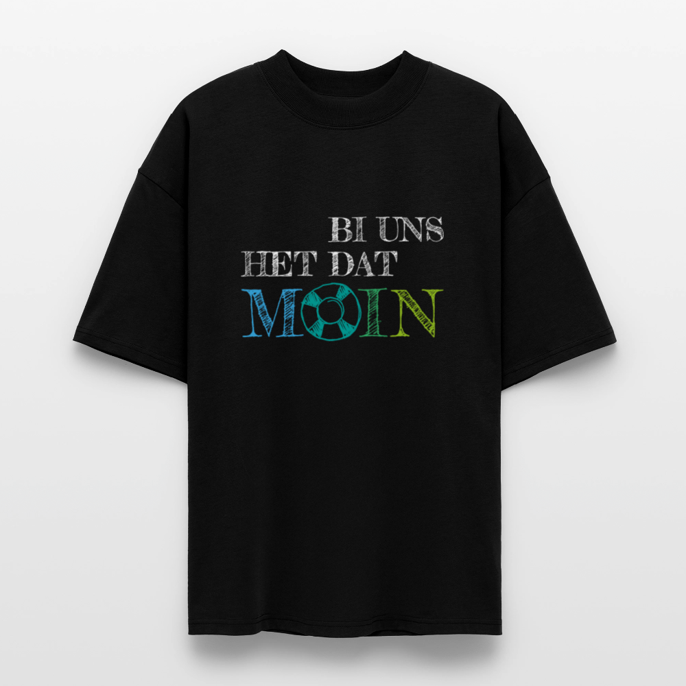 Unisex Oversize Bio-T-Shirt - Bi uns het dat Moin (weiss) - Schwarz