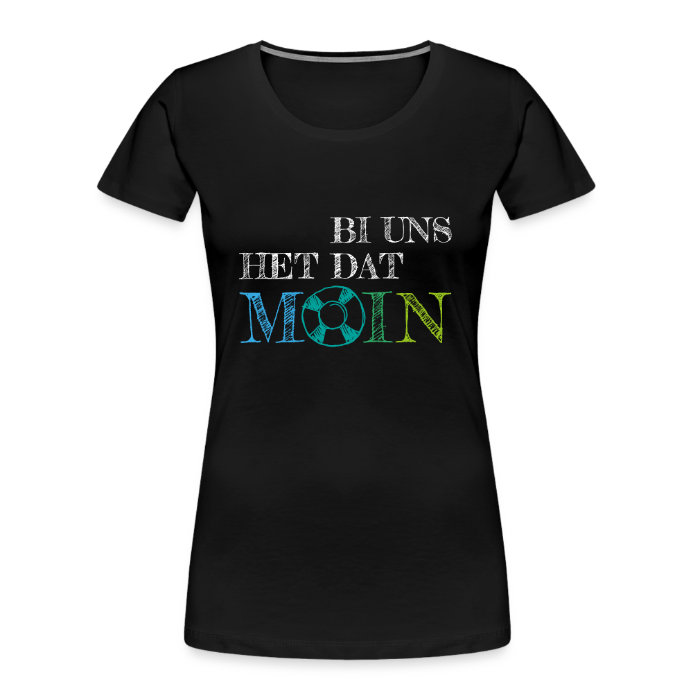 Frauen Premium Bio T-Shirt - Bi uns het dat Moin (weiss) - Schwarz
