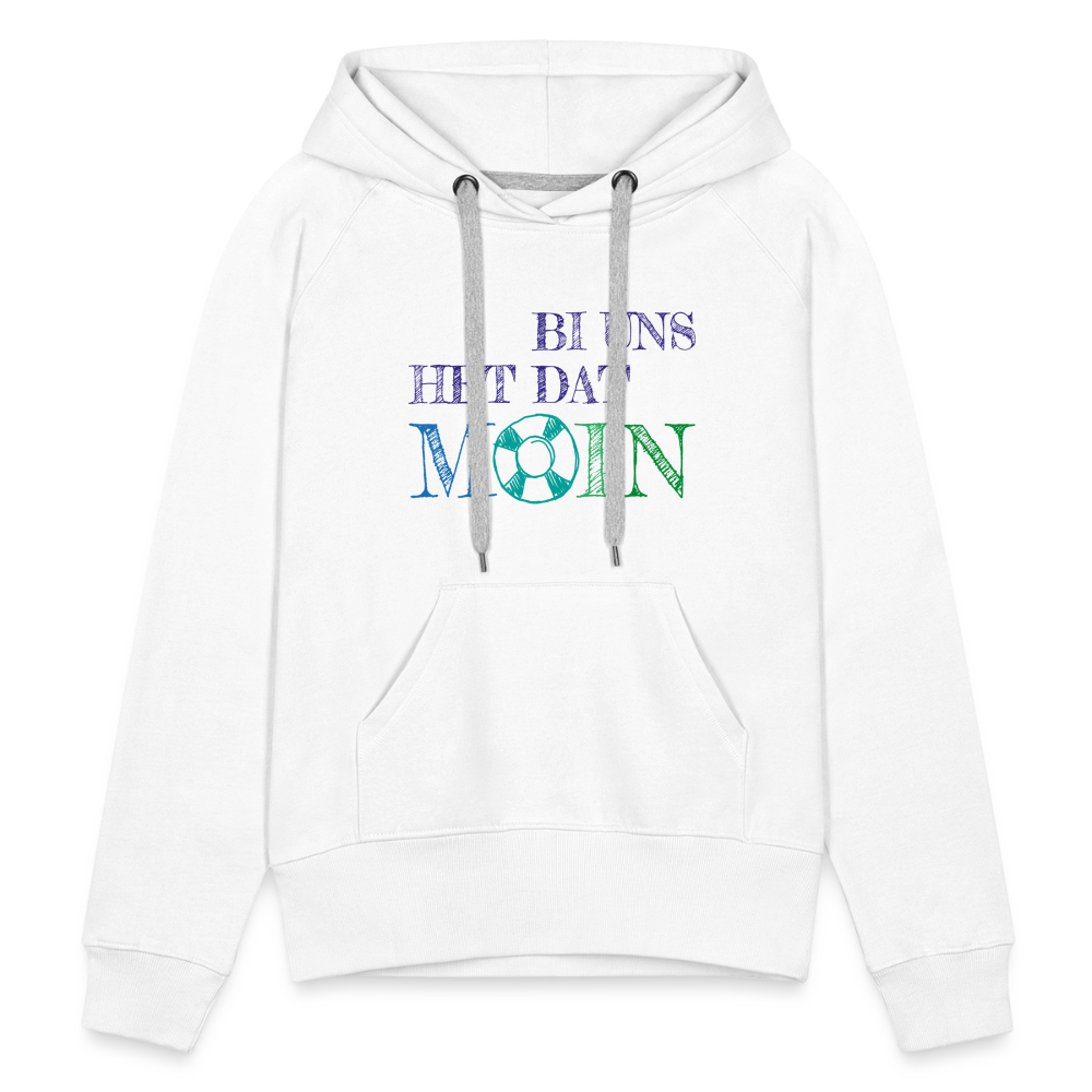Frauen Premium Hoodie - Bi uns het dat Moin - weiß