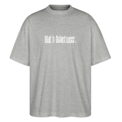Unisex Oversize Bio-T-Shirt - wat'n Schietweer (weiss) - Grau meliert