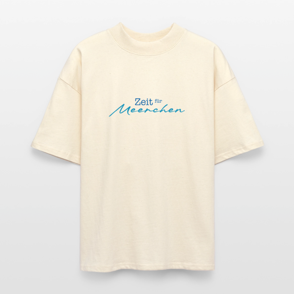 Unisex Oversized Bio T-Shirt - Zeit für Meerchen - Natur