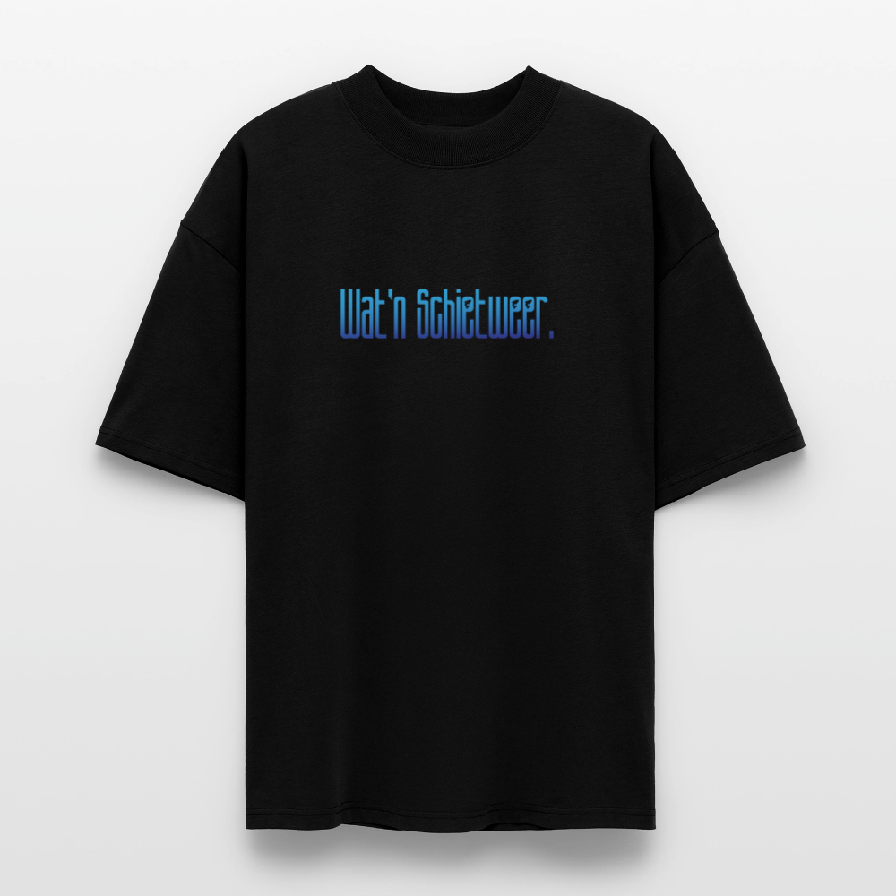 Unisex Oversize Bio-T-Shirt - wat'n Schietweer - Schwarz