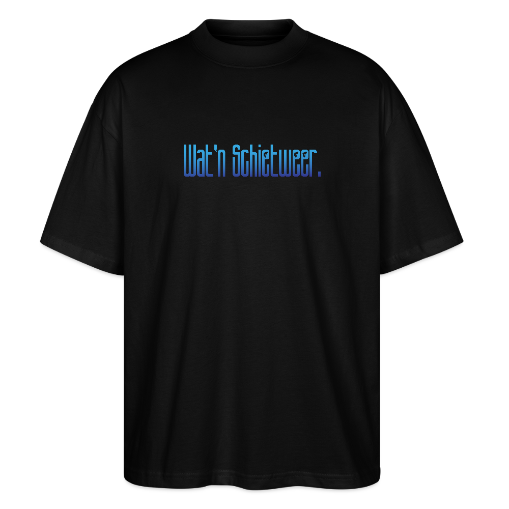 Unisex Oversize Bio-T-Shirt - wat'n Schietweer - Schwarz