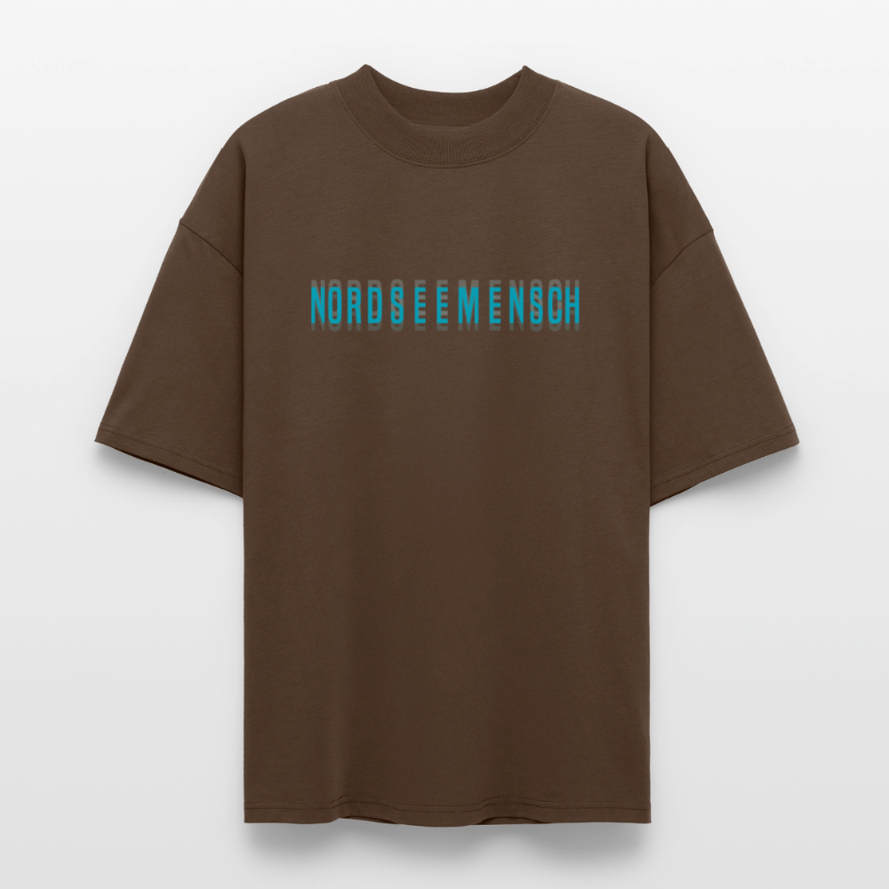 Nordseemensch - Unisex Oversize Bio T-Shirt - Dunkelbraun
