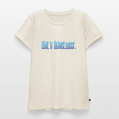 Damen Premium Bio T-Shirt - wat'n Schietweer - Naturweiß