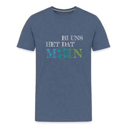 Teenager Premium T-Shirt - Bi uns het dat Moin (weiss) - Blau meliert